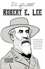 The Quotable Robert E. Lee