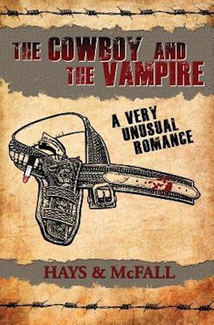 The Cowboy and the Vampire: A Very Unusual Romance