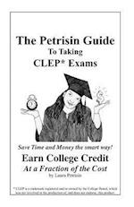 The Petrisin Guide to Taking CLEP* Exams