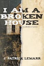 I Am a Broken House