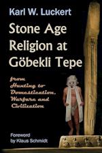 Luckert, K: Stone Age Religion at Goebekli Tepe