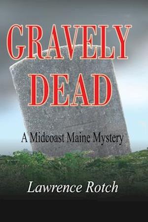 Gravely Dead: A Midcoast Maine Mystery