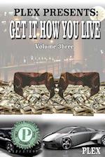 Get It How You Live 3