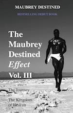 The Maubrey Destined Effect Vol. III: The Journey to The Kingdom of Heaven 