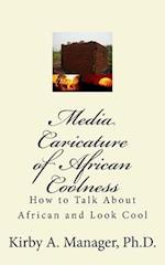 Media Caricature of African Coolness