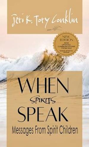 When Spirits Speak : Messages from Spirit Children