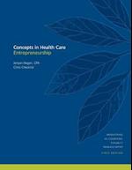 Concepts in Health Care Entrepreneurship