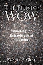 The Elusive Wow: Searching for Extraterrestrial Intelligence 