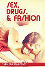 Sex, Drugs& Fashion