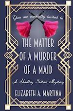 The Matter of a Murder of a Maid