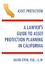 A Lawyer's Guide to Asset Protection Planning in California