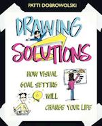 Drawing Solutions: How Visual Goal Setting Will Change Your Life 