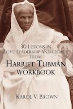 30 Lessons in Love, Leadership, and Legacy from Harriet Tubman, Workbook