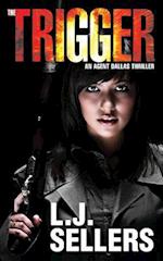 The Trigger: An Agent Dallas Thriller 