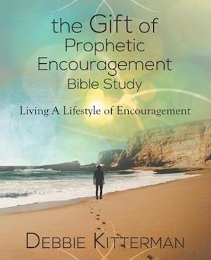 The Gift of Prophetic Encouragement Bible Study