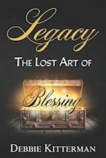 Legacy : The Lost Art of Blessing 