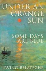 Under an Orange Sun, Some Days Are Blue
