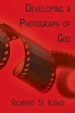 Developing a Photograph of God