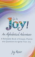 Go In Joy! An Alphabetical Adventure Second Edition