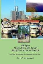 Michigan Public Recreation Lands' Billion Dollar Bonanza