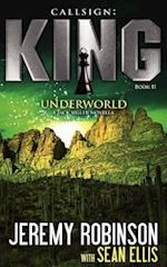 Callsign: King - Book 2 - Underworld (a Jack Sigler - Chess Team Novella) 
