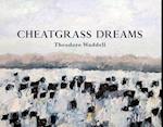 Cheatgrass Dreams