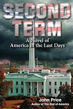 Second Term a Novel of America in the Last Days