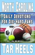 Daily Devotions for Die-Hard Fans North Carolina Tar Heels