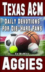 Daily Devotions for Die-Hard Fans Texas A&M Aggies