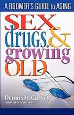 Sex, Drugs and Growing Old
