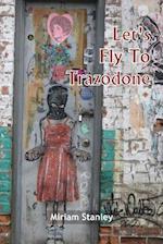 Let's Fly to Trazodone