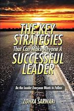 The Key Strategies That Can Make Anyone a Successful Leader