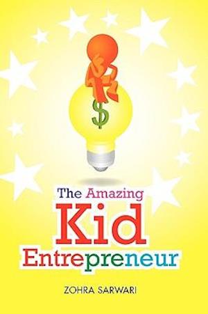 The Amazing Kid Entrepreneur