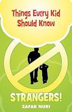 Things Every Kid Should Know - Strangers!