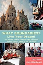 What Boundaries? Live Your Dream!