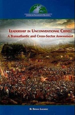 Lagadec, E:  Leadership in Unconventional Crises