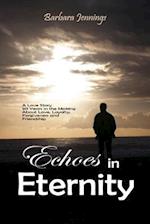 Echoes in Eternity