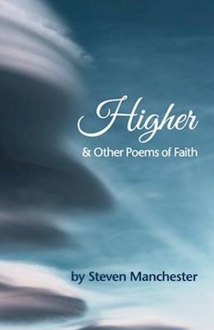 Higher and Other Poems of Faith