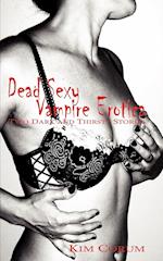 Dead Sexy Vampire Erotica