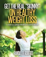 Get the Real Skinny on Healthy Weight Loss