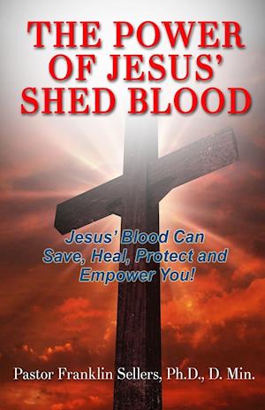The Power of Jesus' Shed Blood