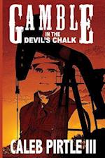 Gamble in the Devil's Chalk