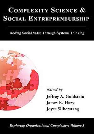 Complexity Science and Social Entrepreneurship: Adding Social Value through Systems Thinking