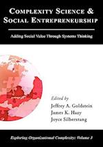 Complexity Science and Social Entrepreneurship: Adding Social Value through Systems Thinking 