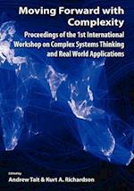 Moving Forward with Complexity: Proceedings of the 1st International Workshop on Complex Systems Thinking and Real World Applications 