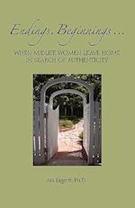 Endings. Beginnings... When Midlife Women Leave Home in Search Authenticity