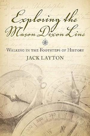 Exploring the Mason Dixon Line: Walking in the Footsteps of History