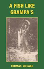 A Fish Like Grampa's