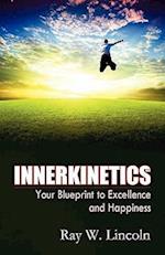 Innerkinetics - Your Blueprint to Success and Happiness