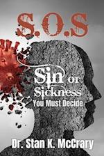 S.O.S. Sin or Sickness, You Must Decide